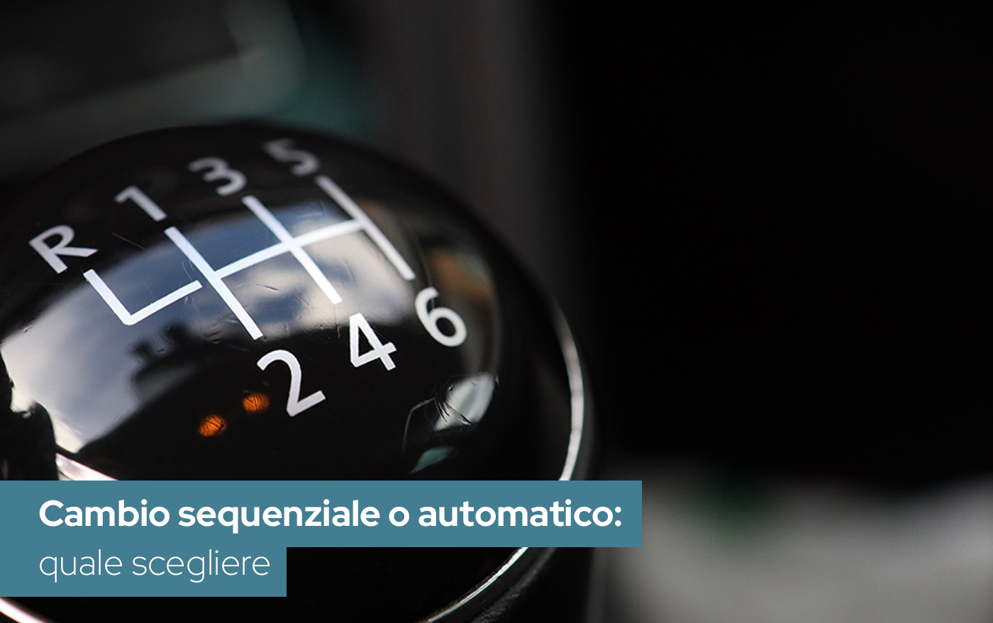 Cambio sequenziale o automatico: quale scegliere